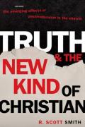 Read ebook : Truth and the New Kind of Christian-the Emerging Effects of Postmodernism in the Church _2005.pdf